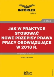 eBook Jak w praktyce stosować nowe przepisy prawa pracy obowiązujące w 2018 r. - Infor Pl
