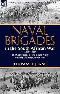 Naval Brigades in the South African War 1899-1900 - Jeans Thomas T.