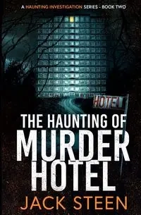 The Haunting of Murder Hotel - Jack Steen