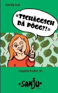 Tschäggsch dä Pögg?! - Sandy Jud