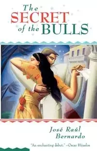 The Secret of the Bulls - Bernardo Jose Raul
