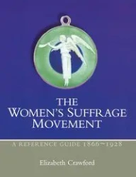 The Women's Suffrage Movement - Elizabeth Crawford
