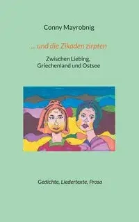 ... und die Zikaden zirpten - Mayrobnig Conny