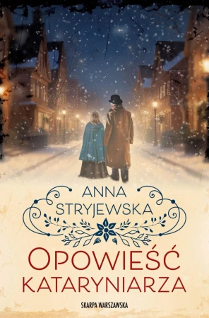 Opowieść kataryniarza - Anna Stryjewska