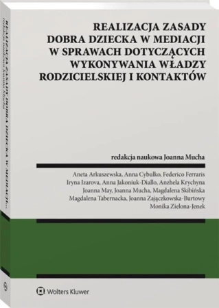 Realizacja zasady dobra dziecka w mediacji.. - Joanna Mucha