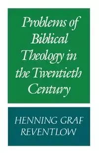 Problems of Biblical Theology in the Twentieth Century - Reventlow Henning Graf