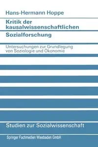 Kritik der kausalwissenschaftlichen Sozialforschung - Hoppe Hans-Hermann
