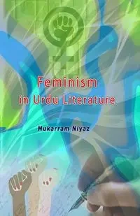 Feminism in Urdu Literature - Mukarram Niyaz