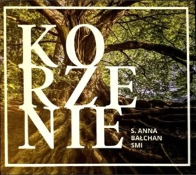 Korzenie CD - S. Anna Bałchan