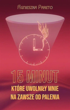 15 minut, które uwolniły mnie na zawsze od palenia - Agnieszka Pareto