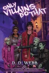 The Goblins Are Revolting - Webb D. D.