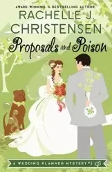 Proposals and Poison - Christensen Rachelle J.