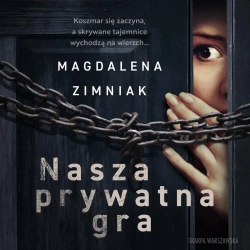 audiobook Nasza prywatna gra - Magdalena Zimniak