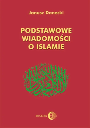 eBook Podstawowe wiadomości o islamie - Janusz Danecki epub