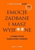Emocje zadbane i masz wyje**ne - Katarzyna Czyż