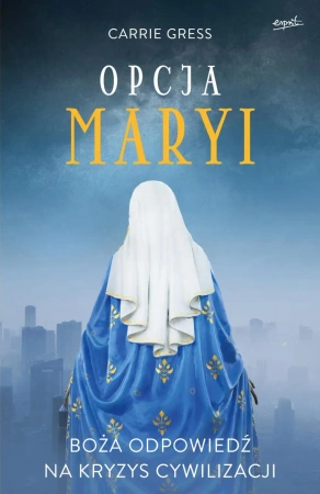 Opcja Maryi - Carrie Gress