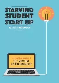STARVING STUDENT  START-UP - Johnnie Resendez