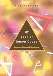 My Book of Secret Codes. Password Journal Notebook - Activinotes