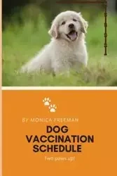 Dog Vaccination Schedule - FREEMAN MONICA