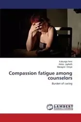 Compassion Fatigue Among Counselors - Amir Kabunga
