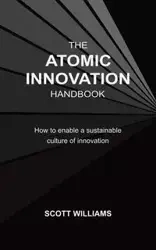 The Atomic Innovation Handbook - Williams Scott