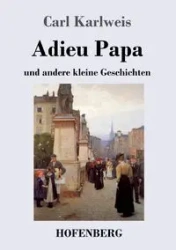 Adieu Papa - Carl Karlweis