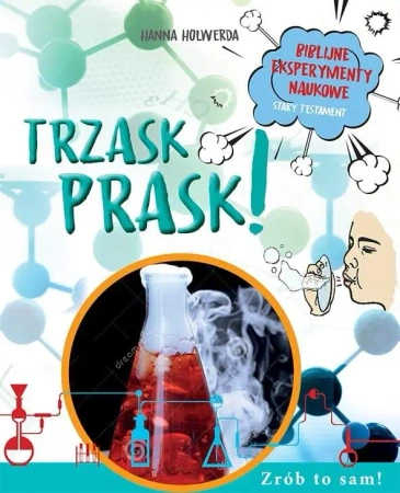 Trzask prask! Biblijne eksperymenty naukowe - praca zbiorowa