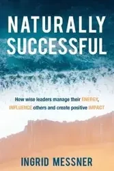 Naturally Successful - Ingrid Messner