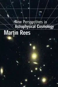 New Perspectives in Astrophysical Cosmology - Martin J. Rees