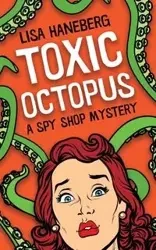 Toxic Octopus - Lisa Haneberg