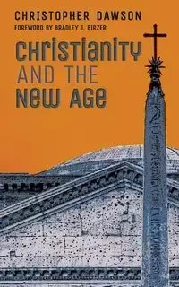 Christianity and the New Age - Christopher Dawson