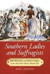 Southern Ladies and Suffragists - Miki Pfeffer