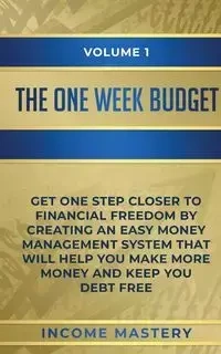 The One-Week Budget - Income Mastery