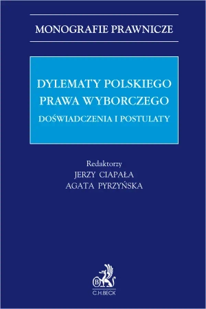 Dylematy polskiego prawa wyborczego. Doświadczenia i postulaty - praca zbiorowa