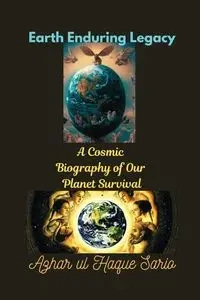 Earth Enduring Legacy - Sario Azhar ul Haque