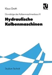 Hydraulische Kolbenmaschinen - Groth Klaus