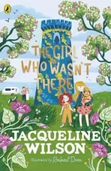 The Girl Who Wasn't There - Wilson Jacqueline