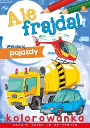 Ale frajda! Wykoloruj pojazdy - Wydawnictwo Skrzat