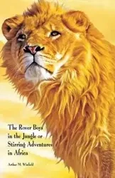 The Rover Boys in the Jungle or - Winfield Arthur M.