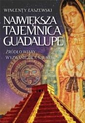Największa tajemnica Guadalupe w.2 - Wincenty Łaszewski