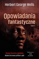Opowiadania fantastyczne T.1 - Herbert George Wells