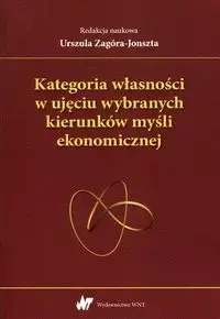 Kategoria własności w ujęciu wybranych kierunków myśli ekonomicznej - Zagóra-Jonszta Urszula