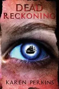 Dead Reckoning - Karen Perkins