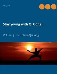 Stay young with Qi Gong - Jin Dao