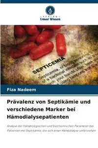 Prävalenz von Septikämie und verschiedene Marker bei Hämodialysepatienten - Nadeem Fiza