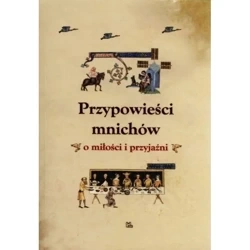Przypowieści mnichów o miłości i przyjaźni - PRACA ZBIOROWA