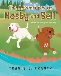 The Adventures of Mosby and Bell - Travis J. Frantz