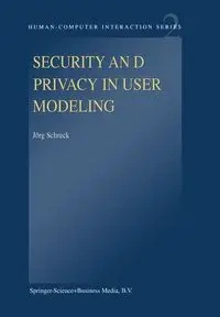 Security and Privacy in User Modeling - Schreck J.