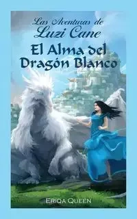 El Alma del Dragón Blanco - Queen Eriqa