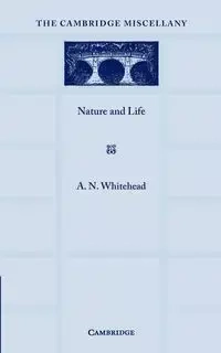 Nature and Life - Alfred North Whitehead